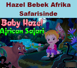 Hazel Bebek Afrika Safarisinde
